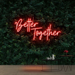 BETTER TOGETHER Neon Sign